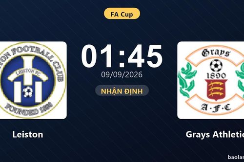 Nhận định Leiston vs Grays Athletic: Cả hai cùng khát thắng