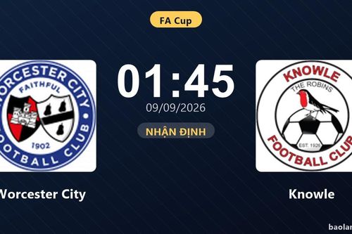 Nhận định Worcester City vs Knowle - FA Cup