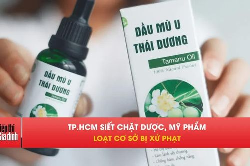 TP.HCM mạnh tay xử phạt loạt cơ sở dược, mỹ phẩm và thẩm mỹ