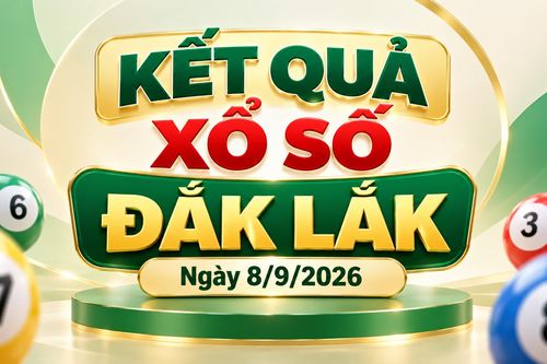 XSDLK 8/9 - Kết quả xổ số Đắk Lắk hôm nay 8/9/2026