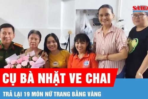 Cụ bà nhặt ve chai trả lại 19 món nữ trang bằng vàng