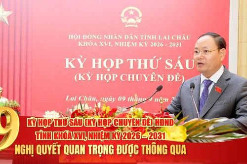 Kỳ họp thứ sáu (Kỳ họp chuyên đề) HĐND tỉnh khóa XVI, nhiệm kỳ 2026 – 2031 thông qua 9 nghị quyết quan trọng