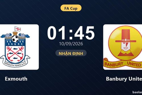 Nhận định Exmouth vs Banbury United: Ai sẽ chặn đà sa sút?