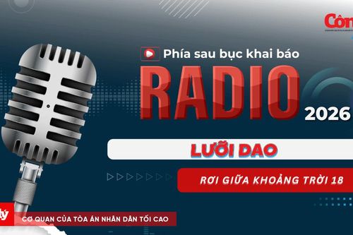 Radio Phía sau bục khai báo: Lưỡi dao rơi giữa khoảng trời 18