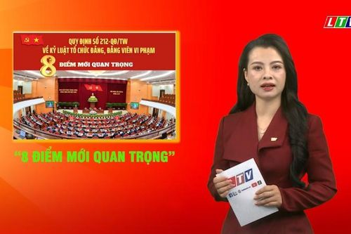 8 điểm mới quan trọng của Quy định số 212-QĐ/TW của Bộ Chính trị quy định về kỷ luật tổ chức đảng, đảng viên vi phạm