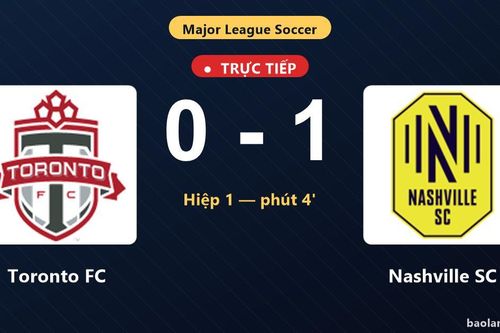 TRỰC TIẾPTrực tiếp Toronto FC vs Nashville SC: Hiệp 2 bắt đầu, Nashville SC dẫn 1-0