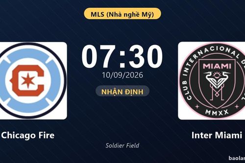 Nhận định Chicago Fire vs Inter Miami: Cuộc đua ngôi đầu nóng lên