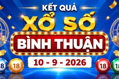 XSBTH 10/9 - Trực tiếp kết quả xổ số Bình Thuận hôm nay 10/9/2026