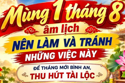 Nên làm và tránh điều gì mùng 1 tháng 8 âm lịch để thu hút tài lộc năm 2026