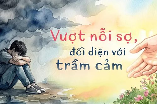 Vượt nỗi sợ, đối diện với trầm cảm