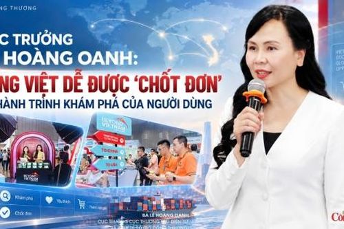 Cục trưởng Lê Hoàng Oanh: Hàng Việt dễ được ‘chốt đơn’ từ hành trình khám phá của người dùng