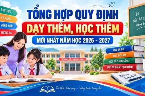 Tổng hợp quy định dạy thêm, học thêm mới nhất năm học 2026 - 2027