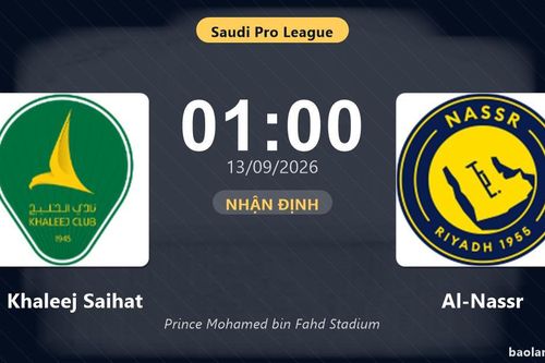 Nhận định Al Khaleej Saihat vs Al-Nassr: Chủ nhà tìm lại chiến thắng