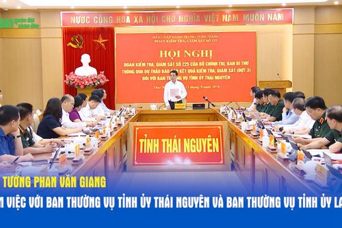 Đại tướng Phan Văn Giang làm việc với Ban Thường vụ Tỉnh ủy Thái Nguyên và Ban Thường vụ Tỉnh ủy Lai Châu