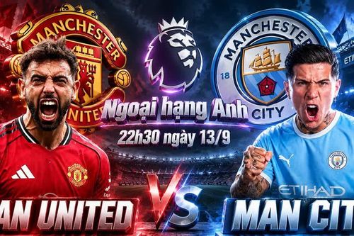 Nhận định Man United vs Man City, 22h30 ngày 13/9: Nhạt nhòa sắc đỏ