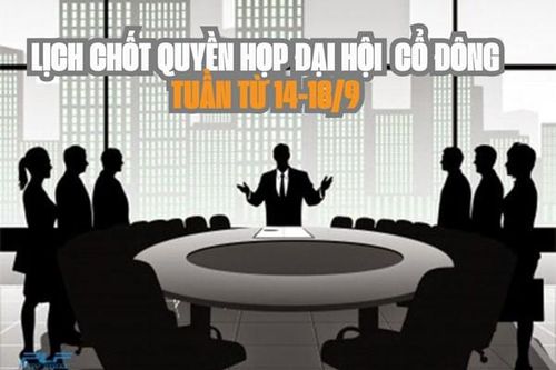 Tin chứng khoán: 18 doanh nghiệp chốt quyền họp đại hội cổ đông tuần tới