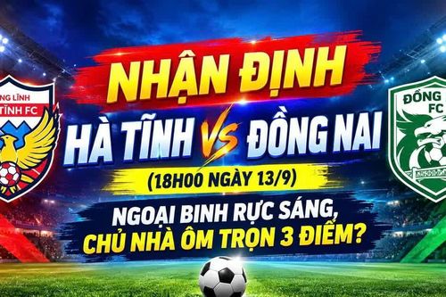 Nhận định Hà Tĩnh vs Đồng Nai (18h00 ngày 13/9): Ngoại binh rực sáng, chủ nhà ôm trọn 3 điểm?