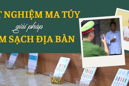 Test ma túy: Giải pháp làm sạch địa bàn