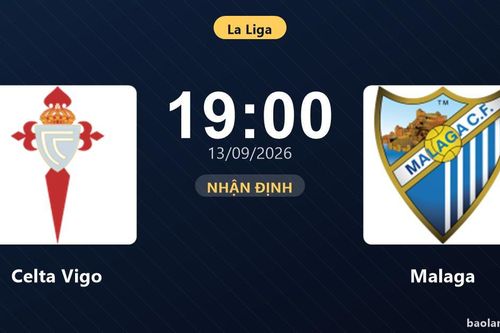 Nhận định Celta Vigo vs Malaga: Cả hai cùng khát thắng