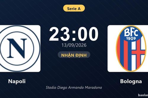 Nhận định Napoli vs Bologna: Khách quyết chặn đà sa sút