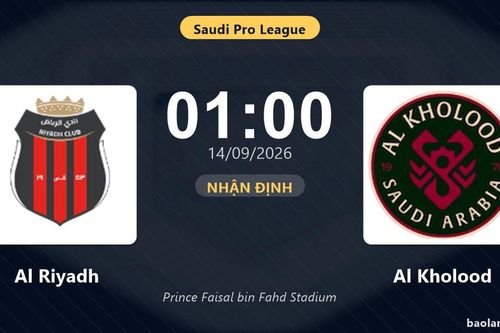 Nhận định Al Riyadh vs Al Kholood: Điểm nóng cuộc đua tốp đầu