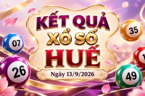 XSTTH 13/9 - Kết quả xổ số Huế hôm nay 13/9/2026