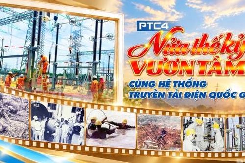 PTC4: Nửa thế kỷ vươn tầm cùng hệ thống truyền tải điện quốc gia