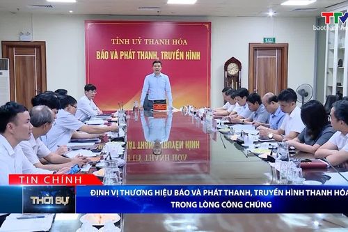 Bản tin Thời sự tối 14/9/2026: Định vị thương hiệu Báo và Phát thanh, truyền hình Thanh Hóa trong lòng công chúng