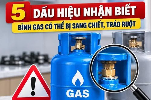 Infographic 5 dấu hiệu nhận biết bình gas có thể bị sang chiết, tráo ruột