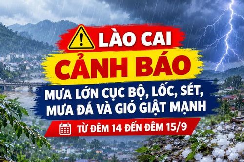 Lào Cai cảnh báo mưa lớn cục bộ, lốc, sét, mưa đá và gió giật mạnh từ đêm 14 đến đêm 15/9