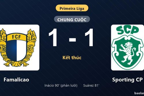 Thống kê trận đấu Famalicao 1-1 Sporting CP: Hai đội chia điểm