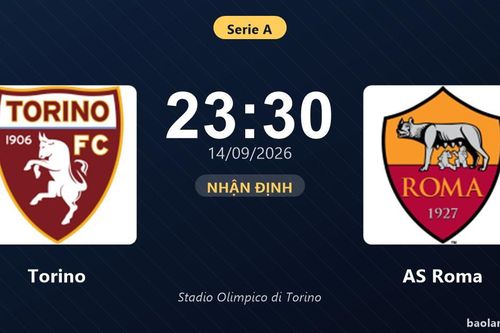 Nhận định Torino vs AS Roma: Cơ hội bám đuổi ngôi đầu