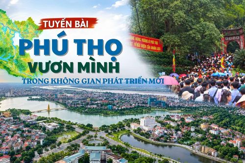 Phú Thọ vươn mình trong không gian phát triển mới (Kỳ 1): Từ hợp nhất không gian đến đổi mới mô hình phát triển
