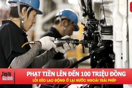 Lao động Việt tự ý ở lại nước ngoài có thể bị phạt 100 triệu đồng