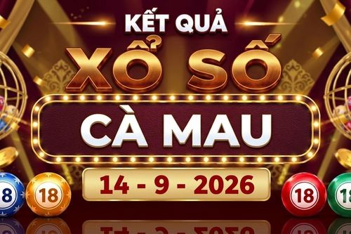 XSCM 14/9 - Kết quả xổ số Cà Mau hôm nay 14/9/2026