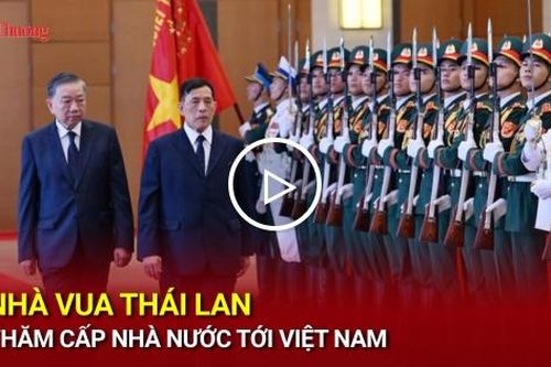 Nhà vua Thái Lan thăm cấp Nhà nước tới Việt Nam