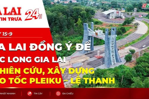 Điểm tin trưa: Gia Lai đồng ý để Đức Long Gia Lai nghiên cứu, xây dựng cao tốc Pleiku - Lệ Thanh