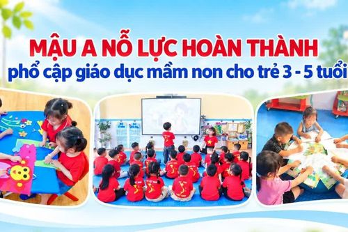 Mậu A nỗ lực hoàn thành phổ cập giáo dục mầm non cho trẻ 3 - 5 tuổi