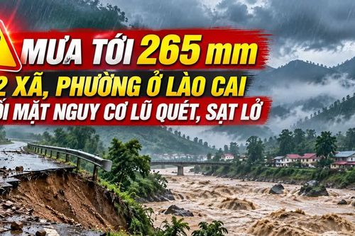 Mưa tới 265 mm, 52 xã, phường ở Lào Cai đối mặt nguy cơ lũ quét, sạt lở