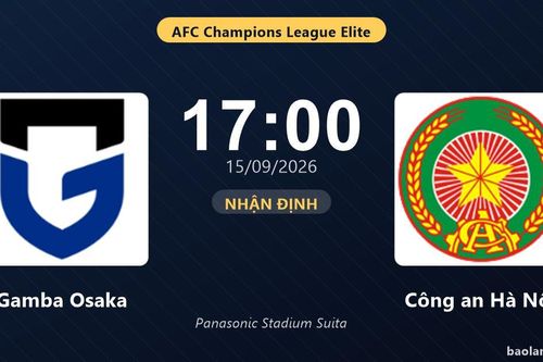 Nhận định Gamba Osaka vs Công an Hà Nội: Cuộc chiến nhóm cuối