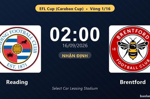 Nhận định Reading vs Brentford: Thắng để đi tiếp