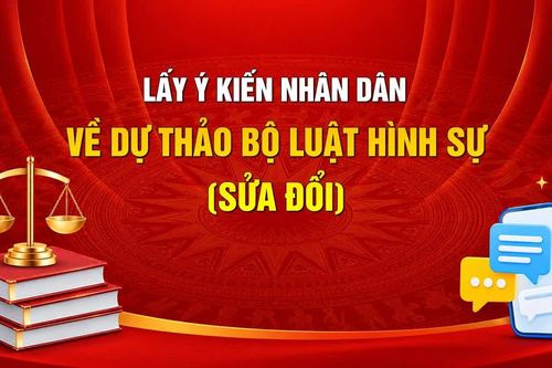 Lấy ý kiến Nhân dân về dự thảo Bộ luật Hình sự (sửa đổi)