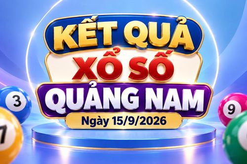 XSQNA 15/9 - Kết quả xổ số Quảng Nam hôm nay 15/9/2026