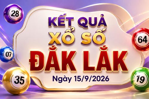 XSDLK 15/9 - Kết quả xổ số Đắk Lắk hôm nay 15/9/2026