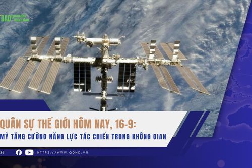 Quân sự thế giới hôm nay, 16-9: Mỹ tăng cường năng lực tác chiến trong không gian