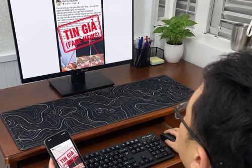 Siết trách nhiệm đối với hành vi phát tán tin giả trên mạng