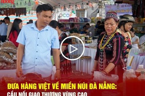 Đưa hàng Việt về miền núi Đà Nẵng: Cầu nối giao thương vùng cao
