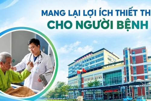 Mang lại lợi ích thiết thực cho người bệnh