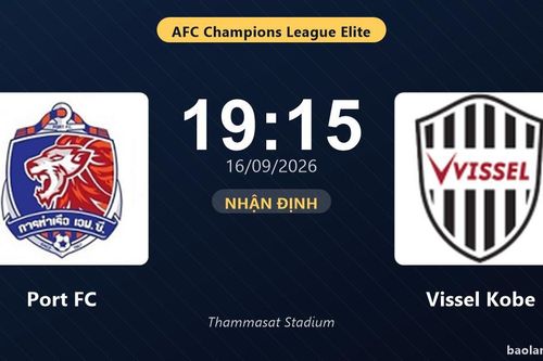 Nhận định Port FC vs Vissel Kobe: Màn so tài của hai đội vào phom