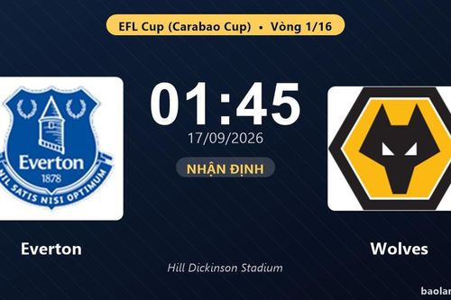 Nhận định Everton vs Wolves: Thắng để đi tiếp
